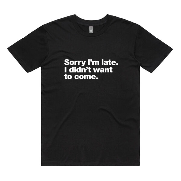 Sorry I'm late. I didn't want to come. Thumbnail